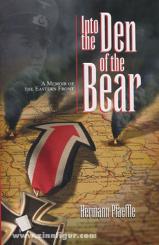 Pfaeffle, H.: Into the Den of the Bear. A Memoire of the Eastern Front 