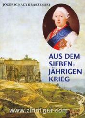 Kraszewski, J.I.: Aus dem Siebenjährigen Krieg 