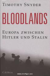 Snyder, T.: Bloodlands. Europa zwischen Hitler und Stalin 