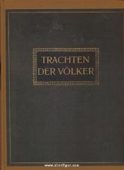 Kretschmer, A./Rohrbach, K.: Die Trachten der Völker vom Beginn der Geschichte bis zum 19. Jahrhundert in 104 Tafeln zusammengestellt, gezeichnet und lithografiert 