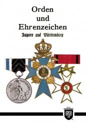 Orden und Ehrenzeichen. Bayern und Württemberg 