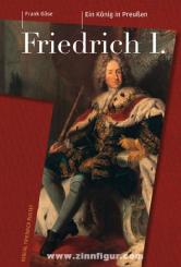 Göse, Frank: Friedrich I. (1657-1713). Ein König in Preußen 