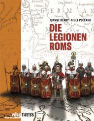 Pollard, N./Berry, J.: Die Legionen Roms 