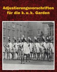 Adjustierungsvorschriften für die k. u. k. Garden 