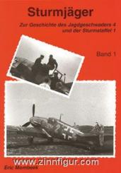 Mombeek, E.: Sturmjäger. Zur Geschichte des Jagdgeschwaders 4 und der Sturmstaffel 1. Band 1: Von den Anfängen bis zum Herbst 1944 