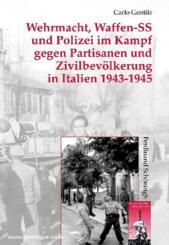 Gentile, C.: Wehrmacht und Waffen-SS im Partisanenkrieg: Italien 1943-1945 