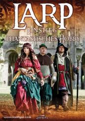 LARP - Einstieg in ein phantastisches Hobby 