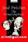 Frèches, J.: Die Himmelspferde 