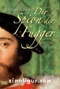 Kessing, R.: Der Spion der Fugger 