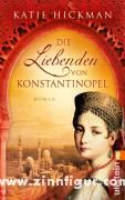 Hickman, K.: Die Liebenden von Konstantinopel 