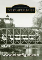 Liebhart, P. G. / Andraschek, W. / Baumrucker, G.: Die Kamptalbahn 