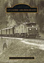 Denoth, G. / Thöny, C.: 125 Jahre Arlbergbahn 