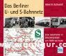 Gottwaldt, A. B.: Das Berliner U- und S-Bahnnetz 