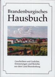 Gloßmann, E./Rengert, B. (Hrsg.): Brandenburgisches Hausbuch. Geschichten und Gedichte, Erinnerungen und Berichte von dem Land Brandenburg 