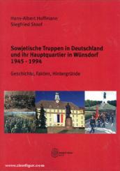 Hoffmann, H.-A./Stoof, S.: Sowjetische Truppen in Deutschland und ihr Hauptquartier in Wünsdorf 1945-1994. Geschichte, Fakten, Hintergründe 