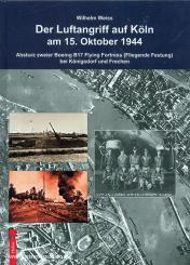 Weiss, Wilhelm: Der Luftangriff auf Köln am 15. Oktober 1944 