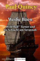 Quincy, P.: Weiße Böen. "Wild Bull" Turner und die Schlacht bei Savannah 