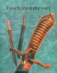 Peter-Michel, W.: Faschinenmesser. Preußen, Sachsen, Bayern, Württemberg 