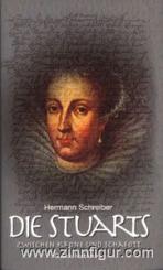 Schreiber, H.: Die Stuarts. Zwischen Krone und Schafott 
