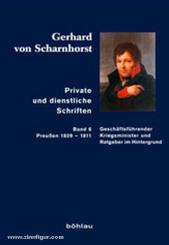 Stieve, T. (Bearb.)/Kunisch, J./Sikora, M. (Hrsg.): Gerhard von Scharnhorst. Private und dienstliche Schriften. Band 6: Geschäftsführender Kriegsminister und Ratgeber im Hintergrund (Preußen 1809-1811) 