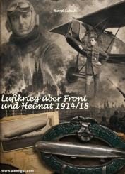 Schuh, Horst: Luftkrieg über Front und Heimat 1914/18 