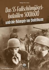 Franz, R.W.A.: Kampfauftrag Bewährung - Das SS-Fallschirmjägerbataillon 500/600 und die Kämpfe im Baltikum. Band 2 