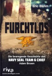 Blehm, E.: Furchtlos. Die bewegende Geschichte des Navy Seal Team 6 Chief Adam Brown 