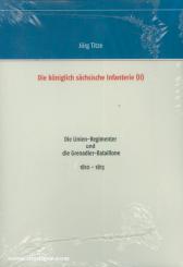 Titze, J. (Hrsg.): Die königlich sächsische Infanterie. Teil 2: Die Linien-Regimenter und die Grenadier-Bataillone 1810-1813 
