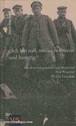 Schmiedel, D.: "Ich bin nass, müde, verfroren und hungrig. Mit dem Schauspieler und Regisseur Paul Wegener 1914 in Flandern 