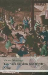 Friesenegger, M.: Tagebuch aus dem Dreißigjährigen Krieg 