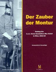 Der Zauber der Montur. Katalog des k.u.k. Armee-Ausstatters Max Schall in Wien, 1914/15 