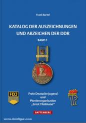 Bartel, F.: Katalog der Auszeichnungen und Abzeichen der DDR. Band 1: Freie Deutsche Jugend und Pionierorganisation "Ernst Thälmann" 