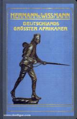 Becker, A./Perbandt, C. v./Richelmann, G./Schmidt, R.: Hermann von Wissmann. Deutschlands größter Afrikaner. Sein Leben und Wirken unter Benutzung des Nachlasses 