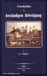 Zastrow, A. v.: Geschichte der beständigen Befestigungen oder Handbuch der vorzüglichsten Systeme und Manieren der Befestigungskunst 