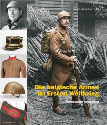 Lierneux, Pierre: Die belgische Armee im Ersten Weltkrieg. Uniformen und Ausrüstung. Volume 1 