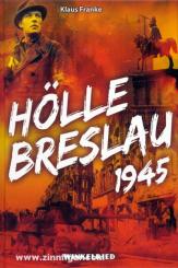 Franke, K.: Hölle Breslau 1945 