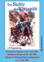 Regensberg, F.: Von Skalitz bis Königgrätz 