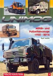 Maile, R.: Unimog - Militär- und Polizeifahrzeuge 1950 - 2016. Band 2 