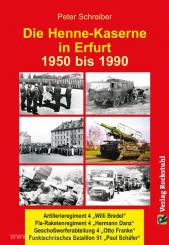 Schreiber, P.: Die Henne-Kaserne in Erfurt 1950 bis 1990 