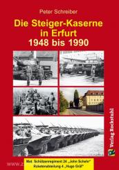 Schreiber, P.: Die Steiger-Kaserne in Erfurt 1948-1990 