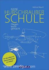 Mauch, H.: Kleine Hubschrauberschule. Fliegen leicht gemacht 