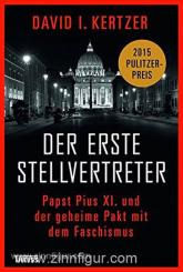 Kertzer, D. I.: Der erste Stellvertreter. Papst Pius XI. und der geheime Pakt mit dem Faschismus 