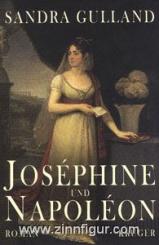 Gulland, S.: Joséphine und Napoléon 