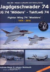 Bauer, A./Wohlmuth, J./Klein, A.: Jagdgeschwader 74. JG 74 "Mölders" - TaktLwG 74. Fighter Wing 74 "Moelders".  2: 1974-2016 