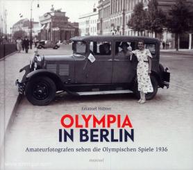 Hübner, E.: Olympia in Berlin. Amateurfotografen sehen die Olympischen Spiele 1936 