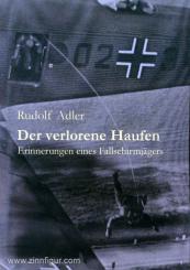 Adler, R.: Der verlorene Haufen. Erinnerungen eines Fallschirmjägers 