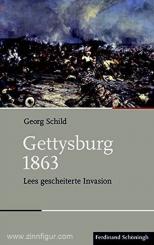 Schild, G.: Gettysburg 1863. Lees gescheiterte Invasion. 