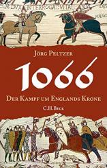 Peltzer, Jörg: 1066. Der Kampf um Englands Krone 