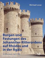 Losse, M.: Burgen und Festungen des Johanniter-Ritterordens auf Rhodos und in der Ägäis. Griechenland 1307-1522 