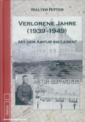 Ritter, W.: Verlorene Jahre (1939-1949). Mit dem Abitur ins Leben 